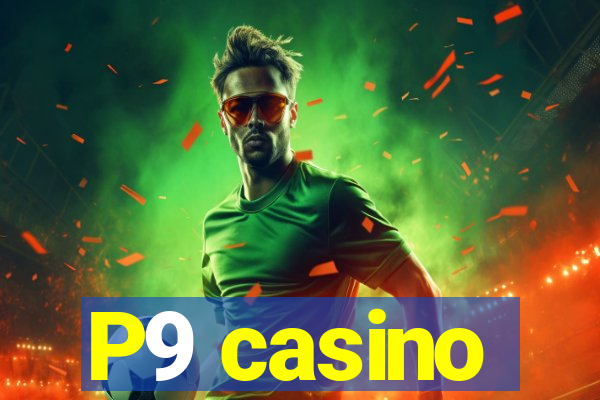 P9 casino